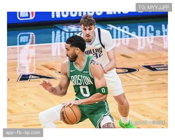 塔图姆无球效率提升，拉开空间能力改变绿军进攻结构